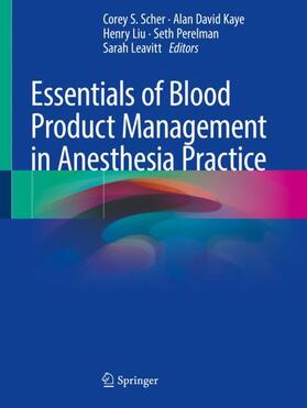 Scher / Kaye / Leavitt |  Essentials of Blood Product Management in Anesthesia Practice | Buch |  Sack Fachmedien