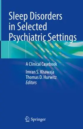 Khawaja / Hurwitz |  Sleep Disorders in Selected Psychiatric Settings | eBook | Sack Fachmedien