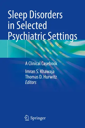 Khawaja / Hurwitz | Sleep Disorders in Selected Psychiatric Settings | Buch | 978-3-030-59311-7 | www.sack.de