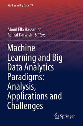 Darwish / Hassanien |  Machine Learning and Big Data Analytics Paradigms: Analysis, Applications and Challenges | Buch |  Sack Fachmedien