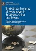 Habich-Sobiegalla / Rousseau |  The Political Economy of Hydropower in Southwest China and Beyond | Buch |  Sack Fachmedien