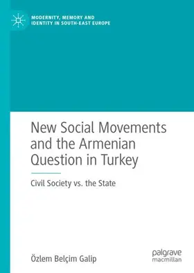 Galip |  New Social Movements and the Armenian Question in Turkey | Buch |  Sack Fachmedien