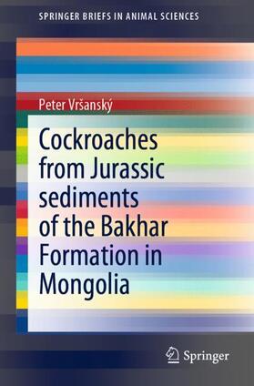 Vršanský |  Cockroaches from Jurassic sediments of the Bakhar Formation in Mongolia | Buch |  Sack Fachmedien
