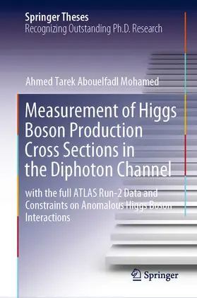 Tarek Abouelfadl Mohamed | Measurement of Higgs Boson Production Cross Sections in the Diphoton Channel | E-Book | sack.de