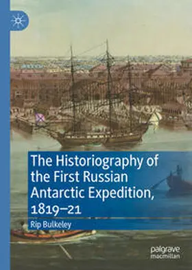 Bulkeley |  The Historiography of the First Russian Antarctic Expedition, 1819–21 | eBook | Sack Fachmedien