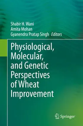 Wani / Mohan / Singh | Physiological, Molecular, and Genetic Perspectives of Wheat Improvement | E-Book | www.sack.de