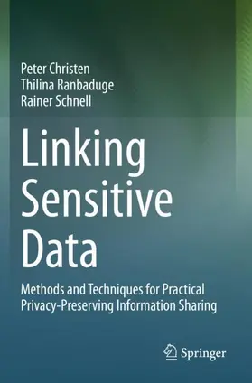 Christen / Schnell / Ranbaduge |  Linking Sensitive Data | Buch |  Sack Fachmedien
