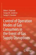 Rabchuk / Senderov / Vorobev |  Control of Operation Modes of Gas Consumers in the Event of Gas Supply Disruptions | Buch |  Sack Fachmedien