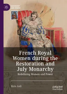 Aali |  French Royal Women during the Restoration and July Monarchy | eBook | Sack Fachmedien