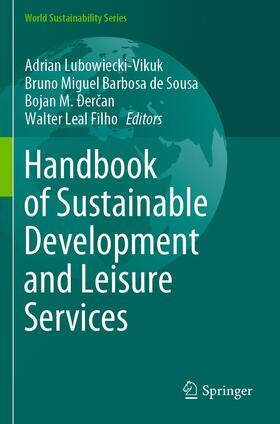 Lubowiecki-Vikuk / Leal Filho / de Sousa | Handbook of Sustainable Development and Leisure Services | Buch | 978-3-030-59822-8 | sack.de
