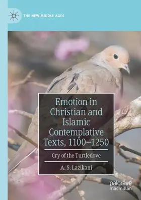 Lazikani |  Emotion in Christian and Islamic Contemplative Texts, 1100-1250 | Buch |  Sack Fachmedien