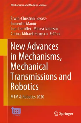 Lovasz / Maniu / Gruescu |  New Advances in Mechanisms, Mechanical Transmissions and Robotics | Buch |  Sack Fachmedien