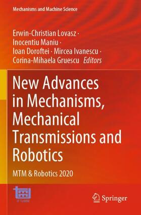 Lovasz / Maniu / Gruescu |  New Advances in Mechanisms, Mechanical Transmissions and Robotics | Buch |  Sack Fachmedien