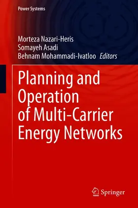 Nazari-Heris / Asadi / Mohammadi-Ivatloo |  Planning and Operation of Multi-Carrier Energy Networks | eBook | Sack Fachmedien