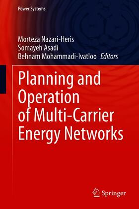 Nazari-Heris / Asadi / Mohammadi-Ivatloo | Planning and Operation of Multi-Carrier Energy Networks | E-Book | sack.de