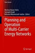 Nazari-Heris / Asadi / Mohammadi-Ivatloo |  Planning and Operation of Multi-Carrier Energy Networks | eBook | Sack Fachmedien