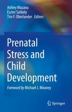 Wazana / Székely / Oberlander |  Prenatal Stress and Child Development | eBook | Sack Fachmedien