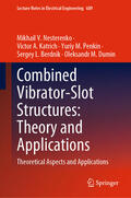 Nesterenko / Katrich / Penkin |  Combined Vibrator-Slot Structures: Theory and Applications | eBook | Sack Fachmedien