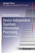 Arnon-Friedman |  Device-Independent Quantum Information Processing | Buch |  Sack Fachmedien