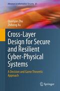 Xu / Zhu |  Cross-Layer Design for Secure and Resilient Cyber-Physical Systems | Buch |  Sack Fachmedien
