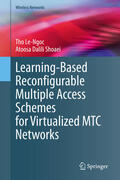 Le-Ngoc / Dalili Shoaei |  Learning-Based Reconfigurable Multiple Access Schemes for Virtualized MTC Networks | eBook | Sack Fachmedien