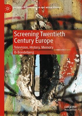 Bondebjerg | Screening Twentieth Century Europe | Buch | 978-3-030-60495-0 | sack.de