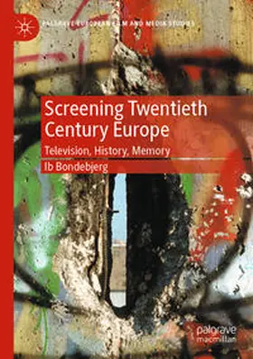 Bondebjerg |  Screening Twentieth Century Europe | Buch |  Sack Fachmedien