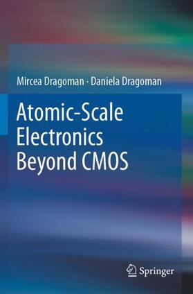 Dragoman | Atomic-Scale Electronics Beyond CMOS | Buch | 978-3-030-60565-0 | sack.de