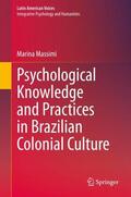 Massimi |  Psychological Knowledge and Practices in Brazilian Colonial Culture | Buch |  Sack Fachmedien