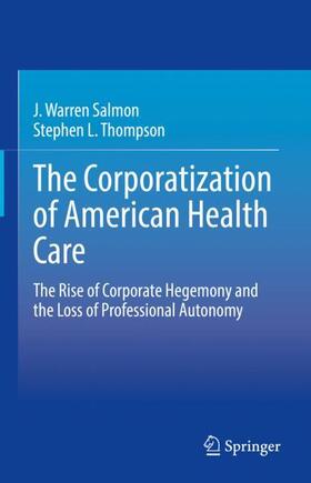 Salmon / Thompson | The Corporatization of American Health Care | Buch | 978-3-030-60666-4 | sack.de
