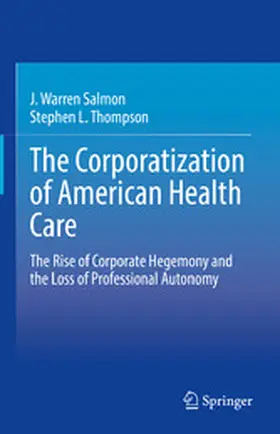 Salmon / Thompson |  The Corporatization of American Health Care | eBook | Sack Fachmedien