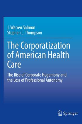 Thompson / Salmon | The Corporatization of American Health Care | Buch | 978-3-030-60669-5 | sack.de