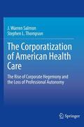 Thompson / Salmon |  The Corporatization of American Health Care | Buch |  Sack Fachmedien
