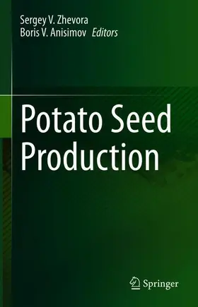 Anisimov / Zhevora |  Potato Seed Production | Buch |  Sack Fachmedien