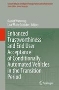 Schicker / Watzenig |  Enhanced Trustworthiness and End User Acceptance of Conditionally Automated Vehicles in the Transition Period | Buch |  Sack Fachmedien
