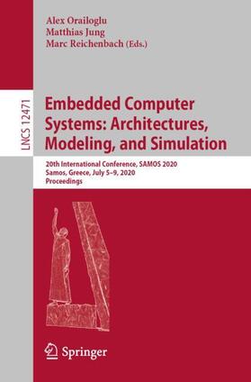 Orailoglu / Reichenbach / Jung | Embedded Computer Systems: Architectures, Modeling, and Simulation | Buch | 978-3-030-60938-2 | sack.de