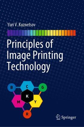 Kuznetsov | Principles of Image Printing Technology | Buch | 978-3-030-60954-2 | sack.de