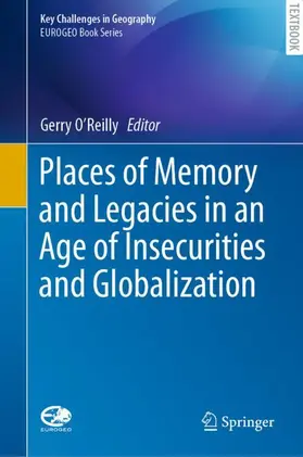 O'Reilly |  Places of Memory and Legacies in an Age of Insecurities and Globalization | Buch |  Sack Fachmedien