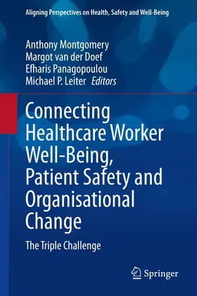 Montgomery / Leiter / van der Doef |  Connecting Healthcare Worker Well-Being, Patient Safety and Organisational Change | Buch |  Sack Fachmedien