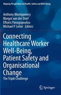 Montgomery / Leiter / van der Doef |  Connecting Healthcare Worker Well-Being, Patient Safety and Organisational Change | Buch |  Sack Fachmedien