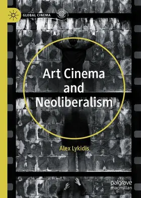 Lykidis |  Art Cinema and Neoliberalism | Buch |  Sack Fachmedien