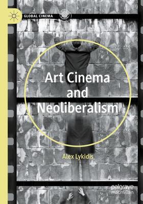 Lykidis | Art Cinema and Neoliberalism | Buch | 978-3-030-61008-1 | sack.de