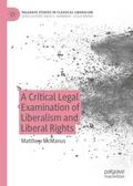 McManus |  A Critical Legal Examination of Liberalism and Liberal Rights | Buch |  Sack Fachmedien