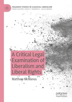 McManus |  A Critical Legal Examination of Liberalism and Liberal Rights | Buch |  Sack Fachmedien