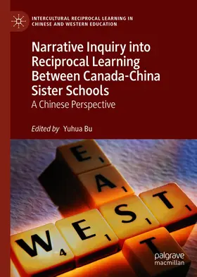 Bu |  Narrative Inquiry into Reciprocal Learning Between Canada-China Sister Schools | eBook | Sack Fachmedien