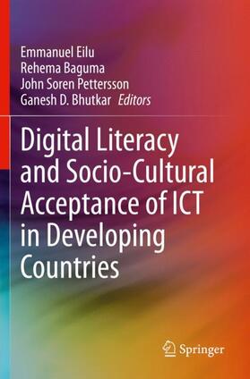 Eilu / Bhutkar / Baguma |  Digital Literacy and Socio-Cultural Acceptance of ICT in Developing Countries | Buch |  Sack Fachmedien