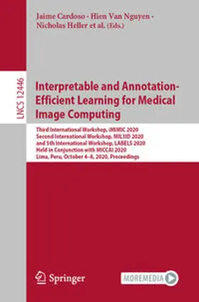 Cardoso / Van Nguyen / Roysam |  Interpretable and Annotation-Efficient Learning for Medical Image Computing | eBook | Sack Fachmedien