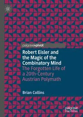 Collins |  Robert Eisler and the Magic of the Combinatory Mind | eBook | Sack Fachmedien