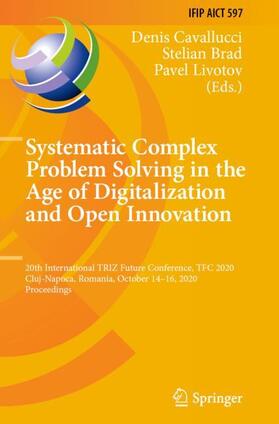 Cavallucci / Livotov / Brad |  Systematic Complex Problem Solving in the Age of Digitalization and Open Innovation | Buch |  Sack Fachmedien