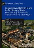 Vázquez-Fariñas / Castro-Valdivia / Ortúñez-Goicolea |  Companies and Entrepreneurs in the History of Spain | Buch |  Sack Fachmedien